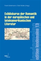Fran Estelmann, Frank Estelmann, Olaf Müller, Fran Estelmann, Frank Estelmann, Müller... - Exildiskurse der Romantik in der europäischen und lateinamerikanischen Literatur