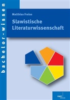 Freis, Freise, Matthias Freise - Slawistische Literaturwissenschaft