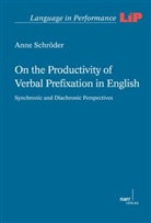Anne Schröder - On the Productivity of Verbal Prefixation in English
