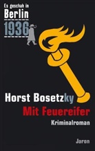 Horst Bosetzky - Mit Feuereifer