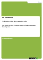 Jan Schultheiß - Le Parkour im Sportunterricht