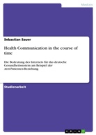 Sebastian Sauer - Health Communication in the course of time