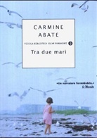 Carmine Abate - Tra due mari