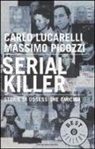 Lucarell, Carlo Lucarelli, Picozzi, Massimo Picozzi - Serial Killer