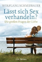 Wolfgang Schmidbauer - Lässt sich Sex verhandeln?
