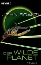 John Scalzi - Der wilde Planet