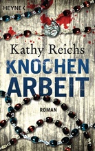 Kathy Reichs - Knochenarbeit