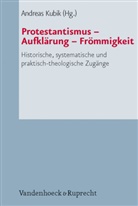 Andrea Kubik, Andreas Kubik - Protestantismus - Aufklärung - Frömmigkeit