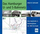 Alfred B Gottwaldt, Alfred B. Gottwaldt - Das Hamburger U- und S-Bahnnetz