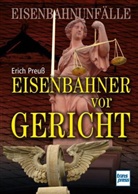Erich Preuß - Eisenbahner vor Gericht