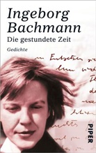 Ingeborg Bachmann - Die gestundete Zeit