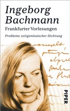 Ingeborg Bachmann - Frankfurter Vorlesungen - Probleme zeitgenössischer Dichtung