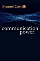 Manuel Castells - Communication Power