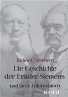Richard Ehrenberg - Die Geschichte der Brüder Siemens und ihrer Unternehmen bis 1870