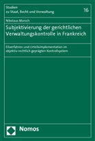 Nikolaus Marsch - Subjektivierung der gerichtlichen Verwaltungskontrolle in Frankreich