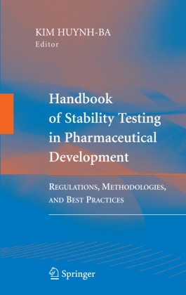 Ki Huynh-Ba, Kim Huynh-Ba - Handbook of Stability Testing in Pharmaceutical Development - Regulations, Methodologies, and Best Practices