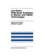 Zhong Yuan Chang, Willy Sansen, Willy M C Sansen, Willy M. C. Sansen, Willy M.C. Sansen, Zhong Yuan Chon... - Low-Noise Wide-Band Amplifiers in Bipolar and CMOS Technologies