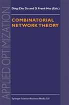 Ding-Zhu Du, Ding-Zhu Du, Ding-Zh Du, Ding-Zhu Du, Hsu, Hsu... - Combinatorial Network Theory