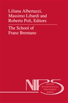L. Albertazzi, Liliana Albertazzi, Libardi, M Libardi, M. Libardi, Massimo Libardi... - The School of Franz Brentano