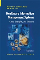 Marion Ball, Marion J. Ball, Joan Kiel, Joan M. Kiel, John G. Rangos, Charlott Weaver... - Healthcare Information Management Systems