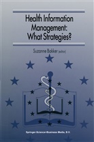 Suzann Bakker, Suzanne Bakker - Health Information Management: What Strategies?