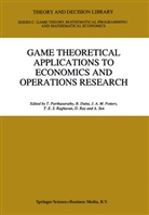 J A M Potters et al, Dutta, B Dutta, B. Dutta, T. Parthasarathy, J. A. M. Potters... - Game Theoretical Applications to Economics and Operations Research