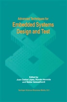 Walter Geisselhardt, Romá Hermida, Román Hermida, Juan C. López, Juan Carlos López - Advanced Techniques for Embedded Systems Design and Test