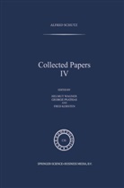 A Schutz, A. Schutz, Alfred Schutz, Alfred Schütz, F Kersten, F. Kersten... - Collected Papers IV