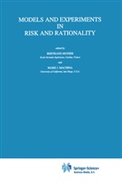 J Machina, J Machina, Mark Machina, Mark J. Machina, Bertran Munier, Bertrand Munier - Models and Experiments in Risk and Rationality