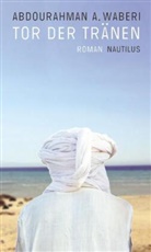 Abdourahman A Waberi, Abdourahman A. Waberi, Katja Meintel - Tor der Tränen