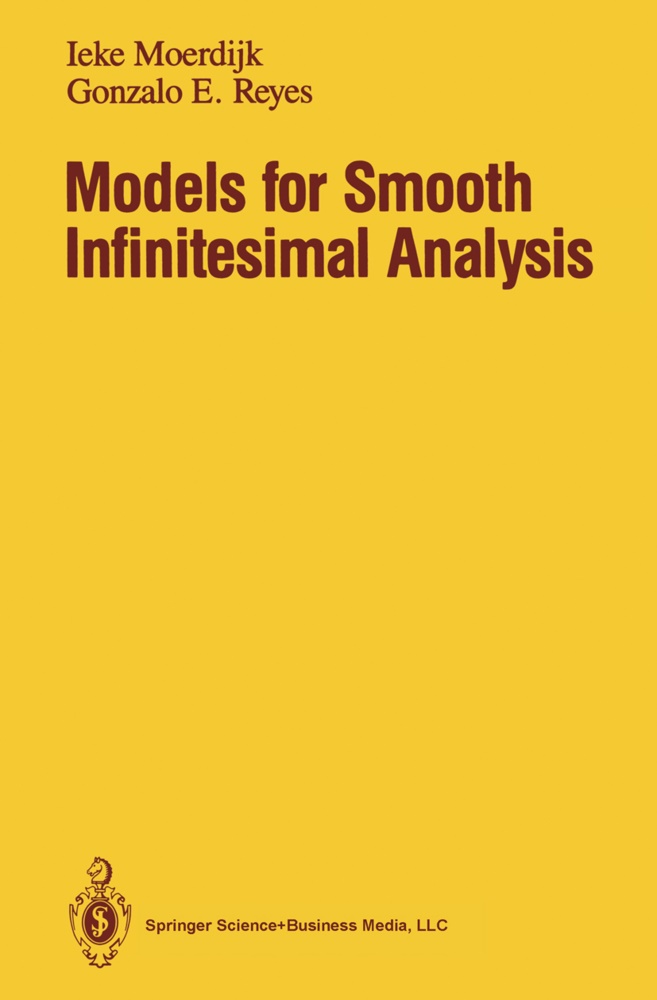 Iek Moerdijk, Ieke Moerdijk, Gonzalo E Reyes, Gonzalo E. Reyes - Models for Smooth Infinitesimal Analysis