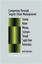 David F. Ross, David Frederick Ross - Competing Through Supply Chain Management