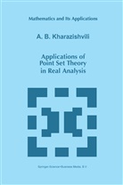 A B Kharazishvili, A. B. Kharazishvili, A.B. Kharazishvili - Applications of Point Set Theory in Real Analysis