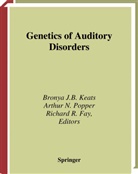Richard R Fay, Richard R. Fay, Brony J B Keats, Bronya J B Keats, Bronya J. B. Keats, Bronya J.B. Keats... - Genetics and Auditory Disorders