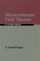 A Cemal Eringen, A. C. Eringen, A. Cemal Eringen - Microcontinuum Field Theories