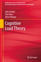 Pau Ayres, Paul Ayres, Slava Kalyuga, Joh Sweller, John Sweller - Cognitive Load Theory