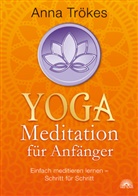 Anna Trökes - Yoga-Meditation für Anfänger