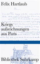 Felix Hartlaub - Kriegsaufzeichnungen aus Paris