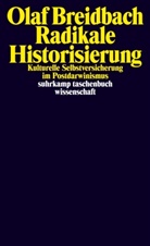 Olaf Breidbach - Radikale Historisierung