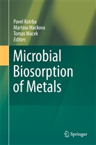 Pavel Kotrba, Tomas Macek, Martin Mackova, Martina Mackova - Microbial Biosorption of Metals