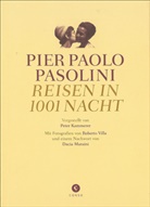 Pier P Pasolini, Pier P. Pasolini, Pier Paolo Pasolini, Robert Villa, Robert Villa, Roberto Villa... - Reisen in 1001 Nacht