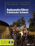 Herbert Rauch - Radwanderführer Fränkische Schweiz, m. CD-ROM