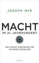 Joseph Nye, Joseph S Nye, Joseph S. Nye - Macht im 21. Jahrhundert