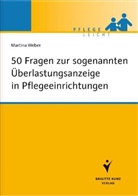 Martina Weber - 50 Fragen zur sogenannten Überlastungsanzeige in Pflegeeinrichtungen