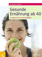Andrea Flemmer, Dr Andrea Flemmer, Dr. Andrea Flemmer - Gesunde Ernährung ab 40