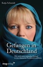 Katja Schneidt - Gefangen in Deutschland