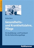 Volker Renz - Gesundheits- und Krankheitslehre, Pflege