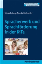 Dorothe Gutknecht, M Holodynski, Rothweiler, Monika Rothweiler, Ruber, Tobia Ruberg... - Spracherwerb und Sprachförderung in der KiTa