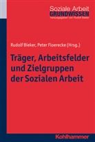 Rudolf Bieker, Pete Floerecke, Bieke, Rudol Bieker, Rudolf Bieker, Floereck... - Träger, Arbeitsfelder und Zielgruppen der Sozialen Arbeit