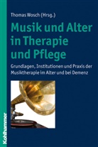 Thomas Wosch, Thoma Wosch, Thomas Wosch - Musik und Alter in Therapie und Pflege